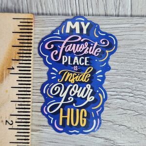 10/$10 Favorite Place Hug Sticker Inspirational Quote Decal  Stickers